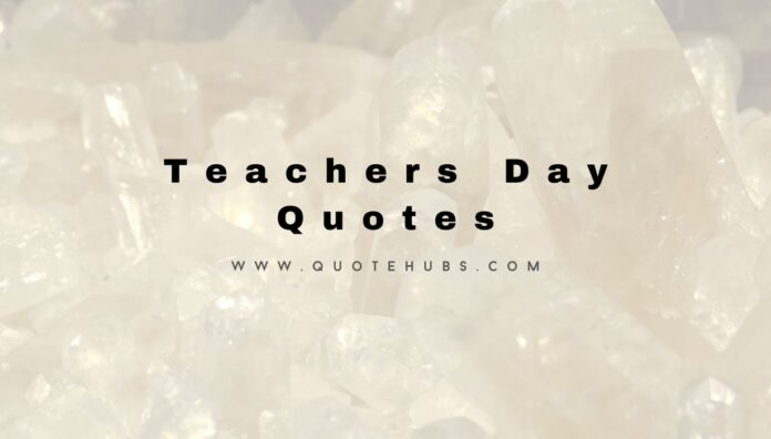 Teachers Day Quotes